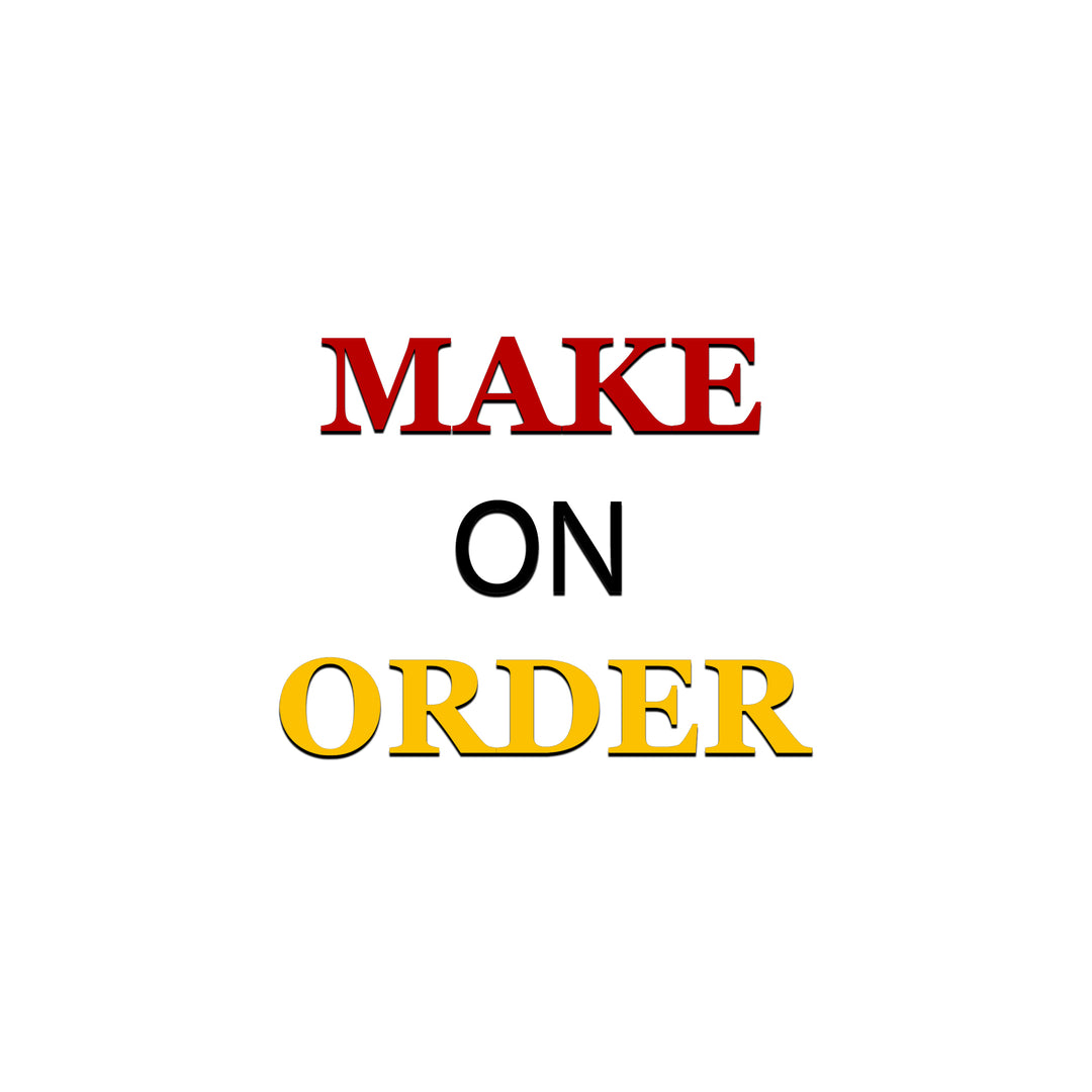MAKE ON ORDER